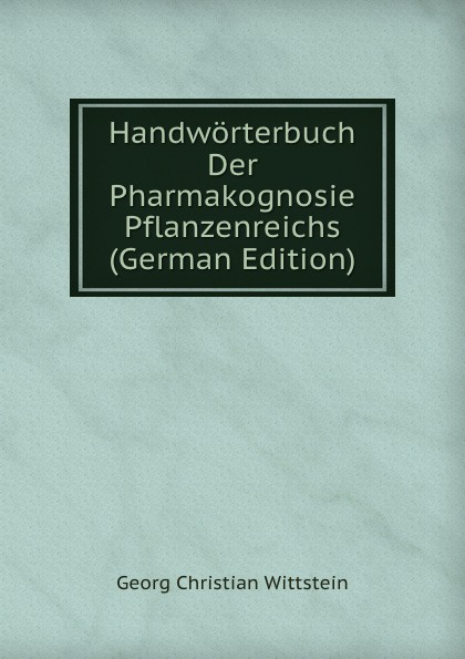 Handworterbuch Der Pharmakognosie Pflanzenreichs (German Edition)