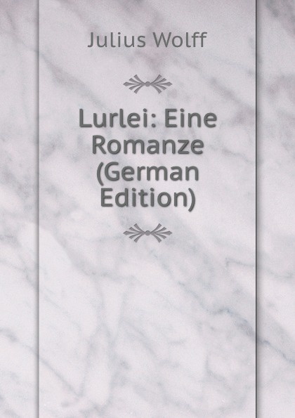 Lurlei: Eine Romanze (German Edition)