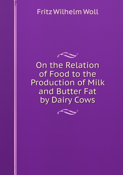 On the Relation of Food to the Production of Milk and Butter Fat by Dairy Cows