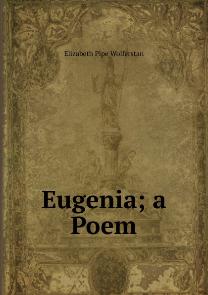 Eugenia; a Poem