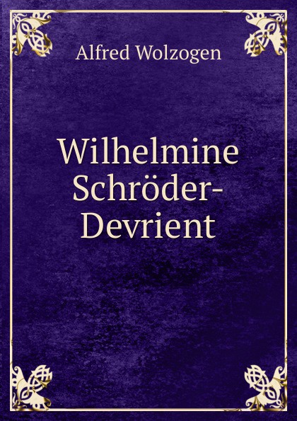 Wilhelmine Schroder-Devrient