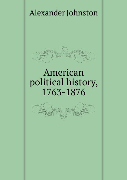 American political history, 1763-1876
