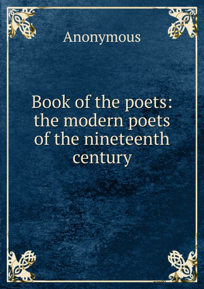 M. l'abbé Trochon Book of the poets: the modern poets of the nineteenth century M. l'abbé Trochon Book of the poets: the modern poets of the nineteenth century