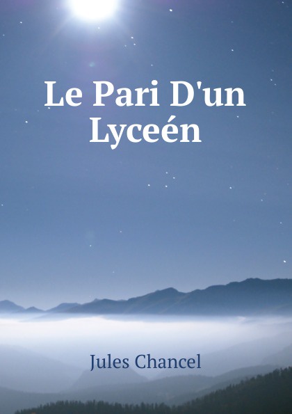 Jules Chancel Le Pari D.un Lyceen скатерть brenda bistre le pari