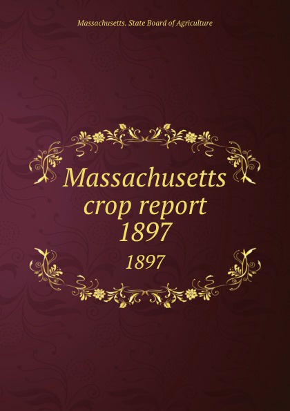 Massachusetts crop report. 1897