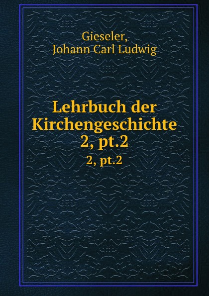 Lehrbuch der Kirchengeschichte. 2, pt.2