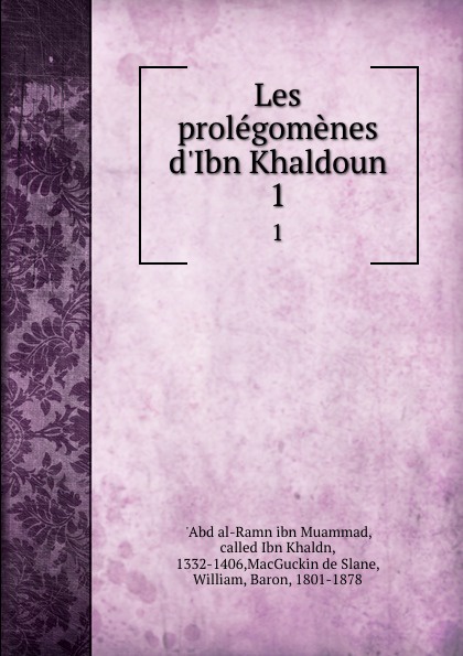 Les prolegomenes d.Ibn Khaldoun. 1