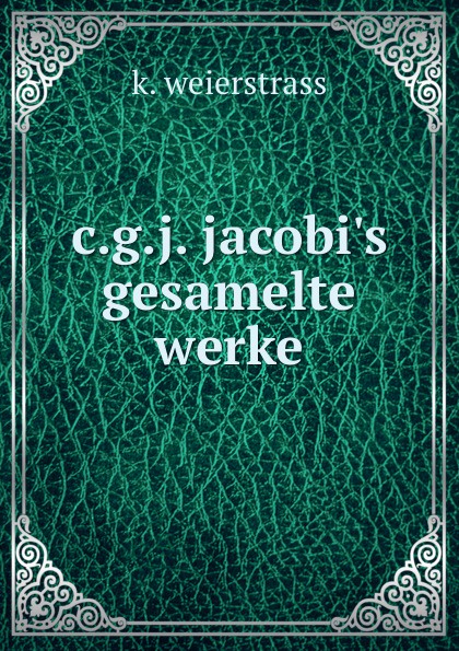 c.g.j. jacobi.s gesamelte werke