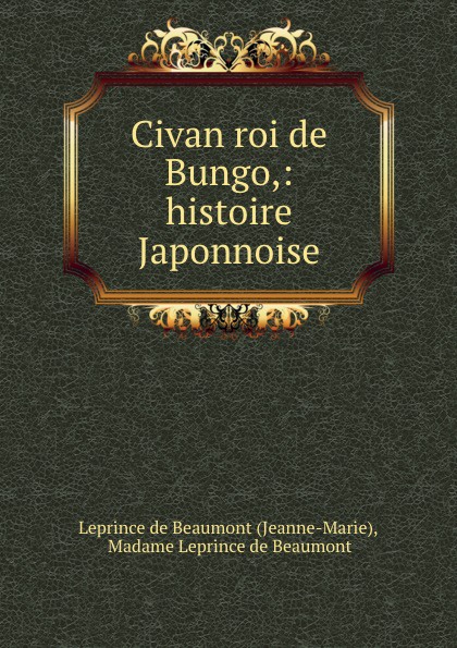 Civan roi de Bungo,: histoire Japonnoise.