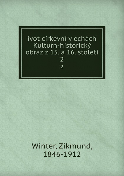 ivot cirkevni v echach Kulturn-historicky obraz z 15. a 16. stoleti. 2