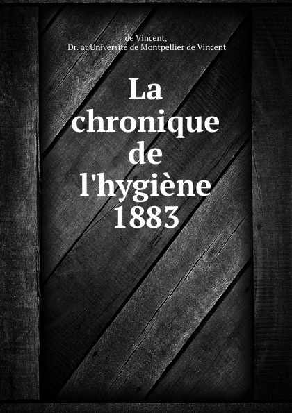 La chronique de l.hygiene 1883