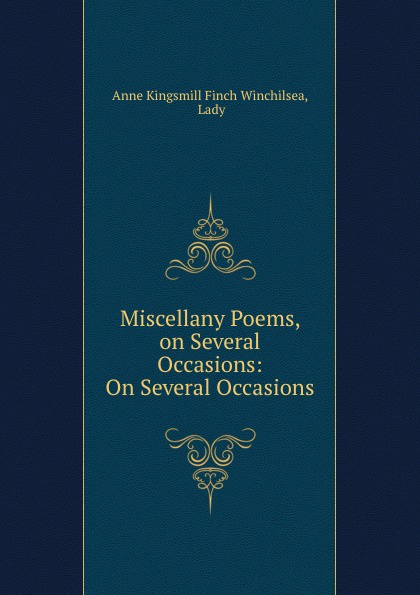 Miscellany Poems, on Several Occasions: On Several Occasions