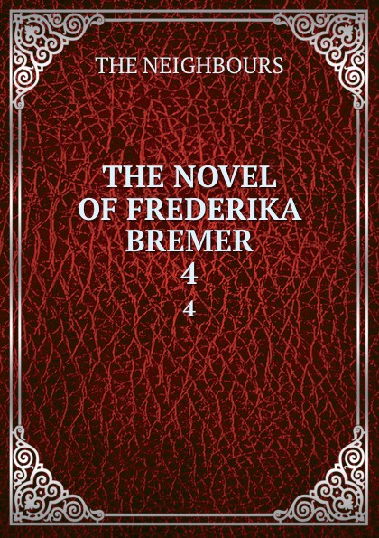 THE NOVEL OF FREDERIKA BREMER. 4