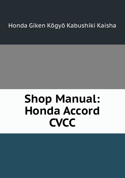 Shop Manual: Honda Accord CVCC.
