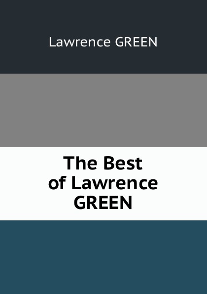 The Best of Lawrence GREEN