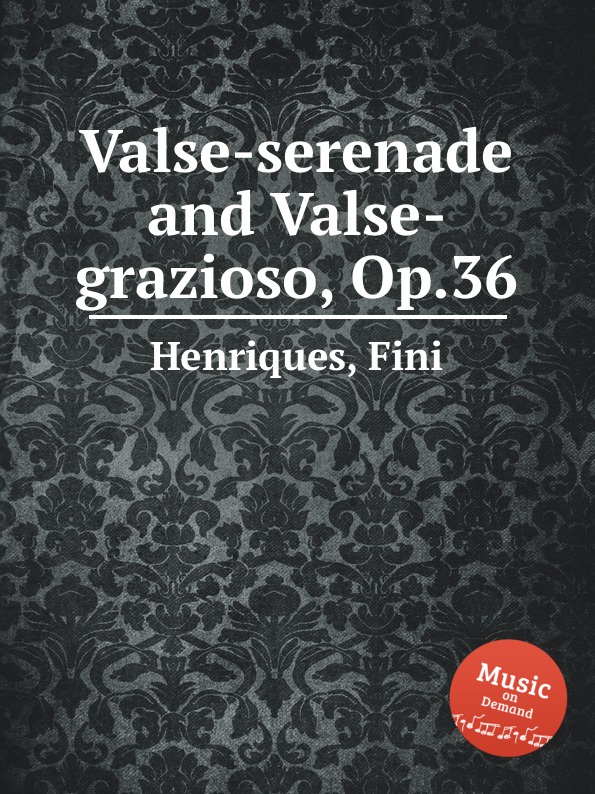 F. Henriques Valse-serenade and Valse-grazioso, Op.36