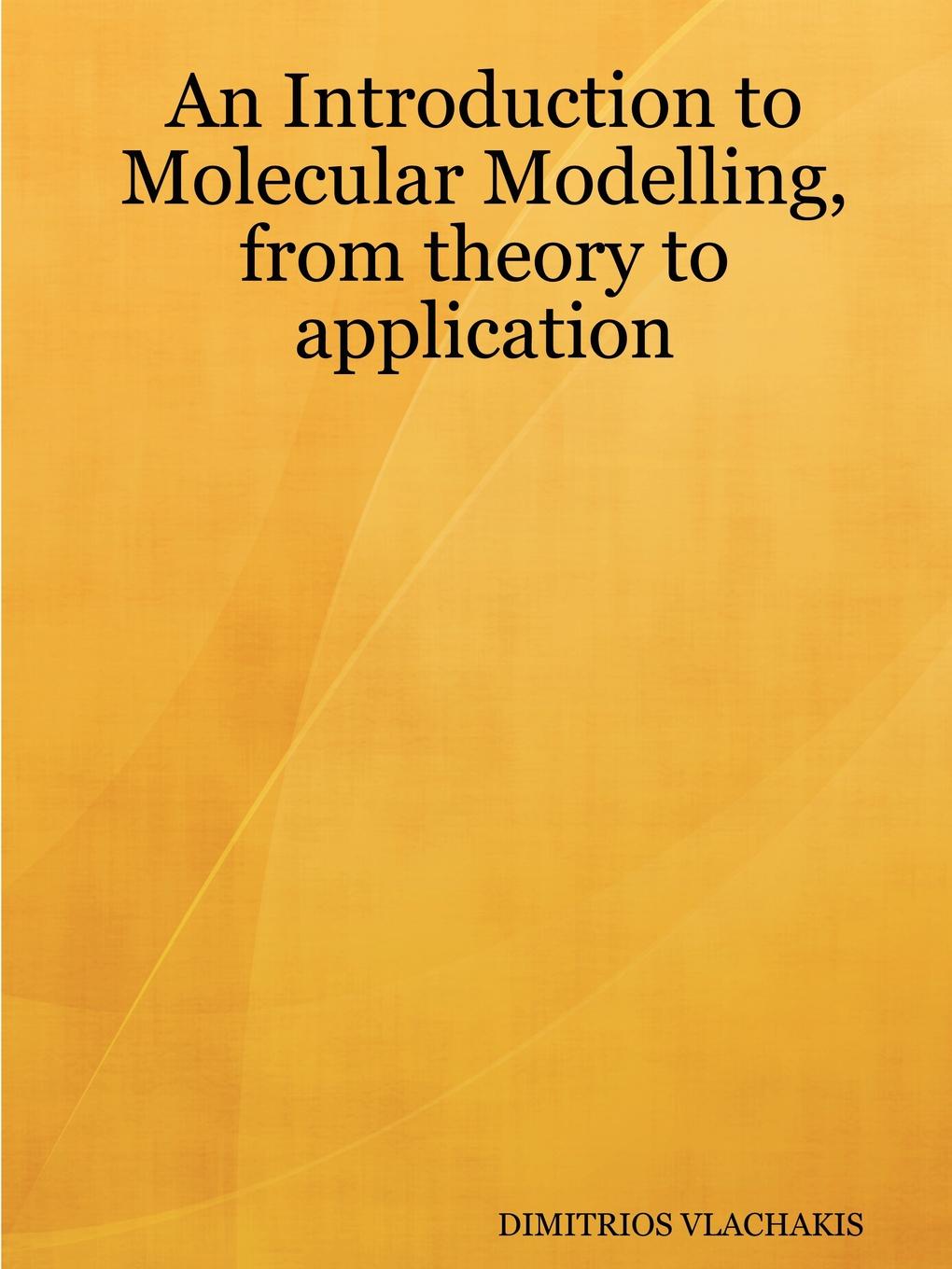 фото An Introduction to Molecular Modelling, from theory to application