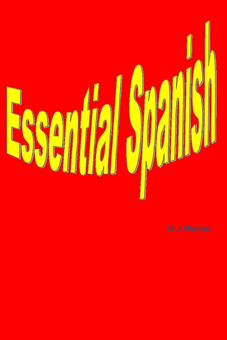 G. J. Walker Essential Spanish