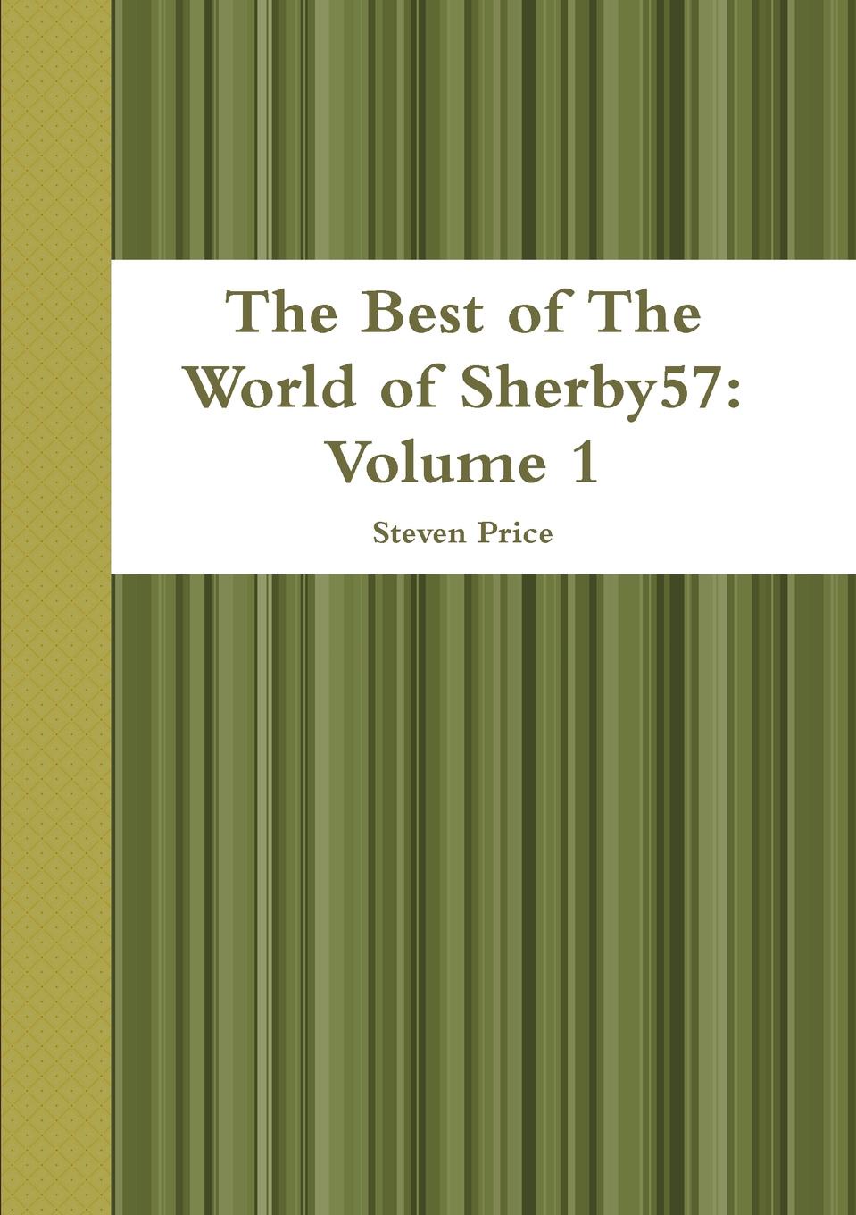 The Best of The World of Sherby57. Volume 1