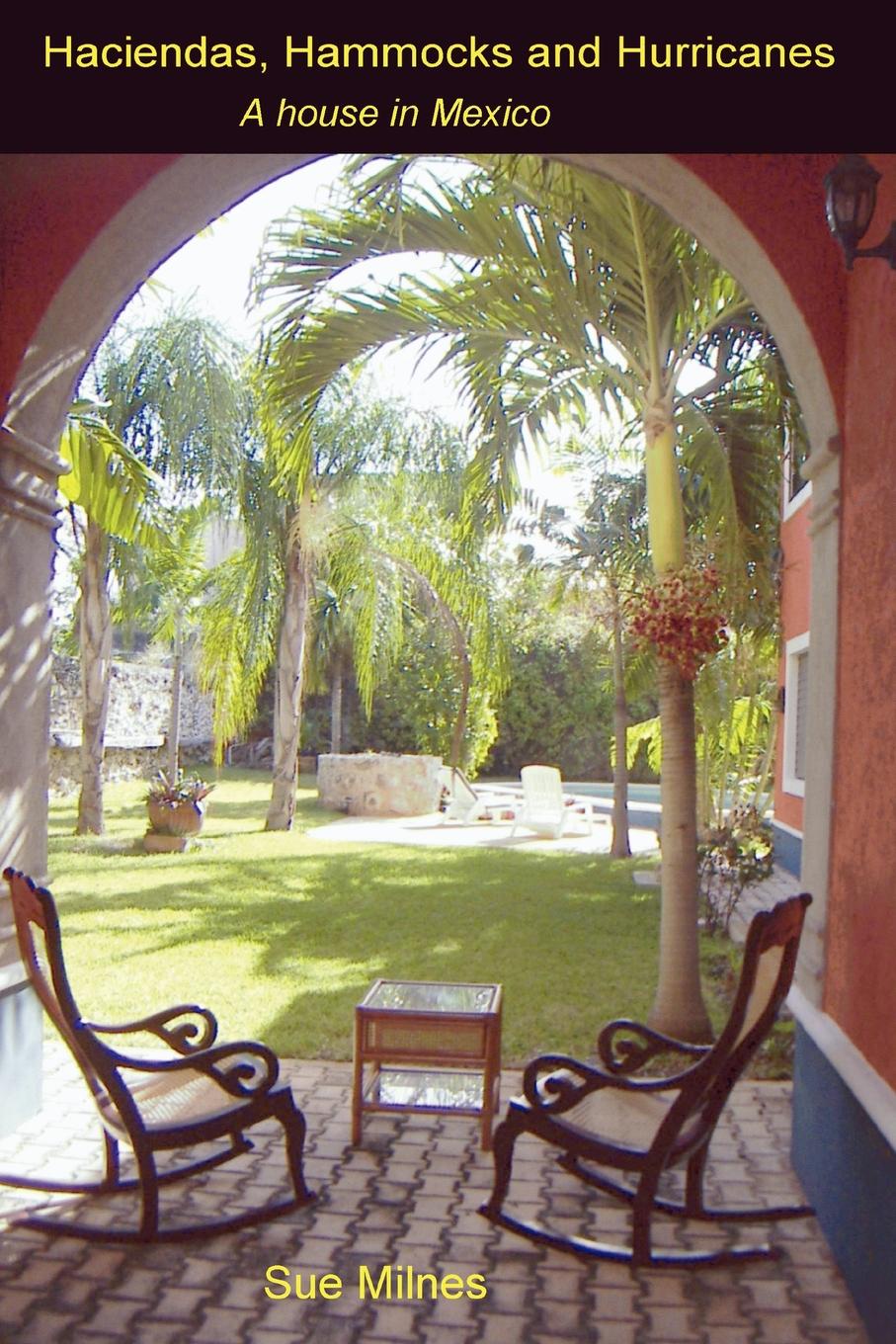 Haciendas, Hammocks and Hurricanes