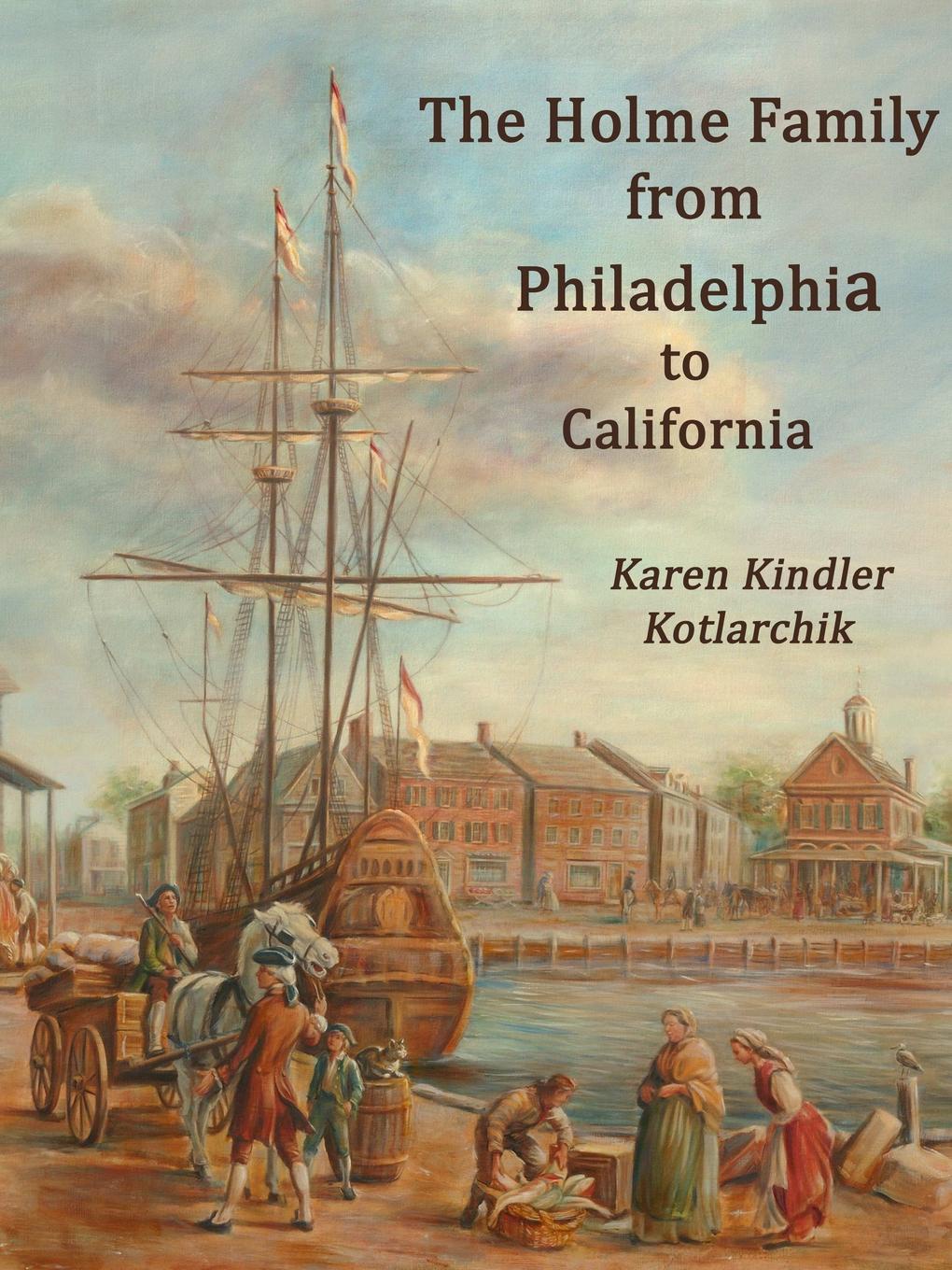 The Holme Family from Philadelphia to California