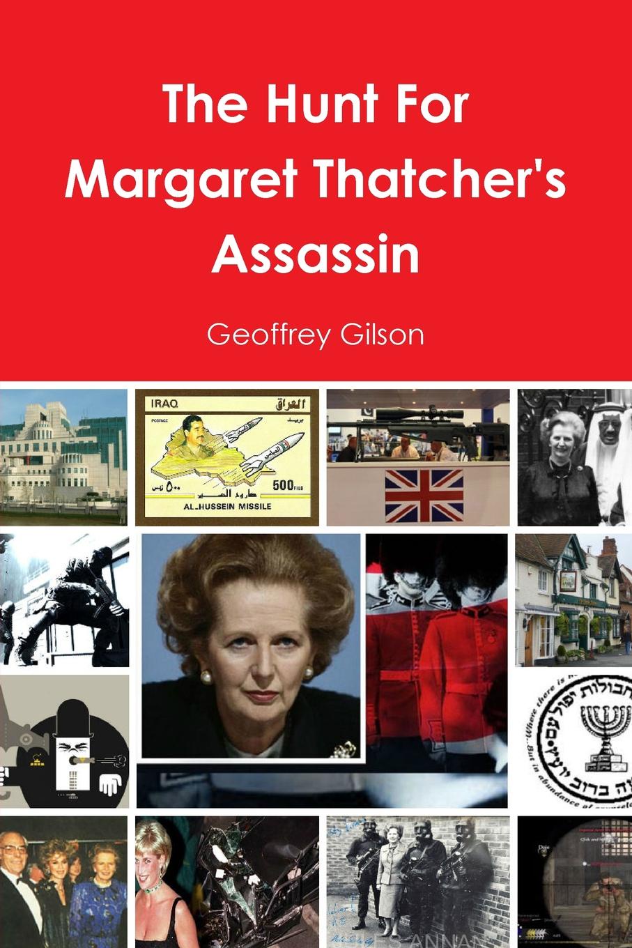 The Hunt for Margaret Thatcher.s Assassin