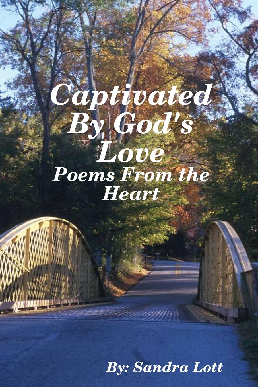 Captivated by God.s Love. Poems from the Heart