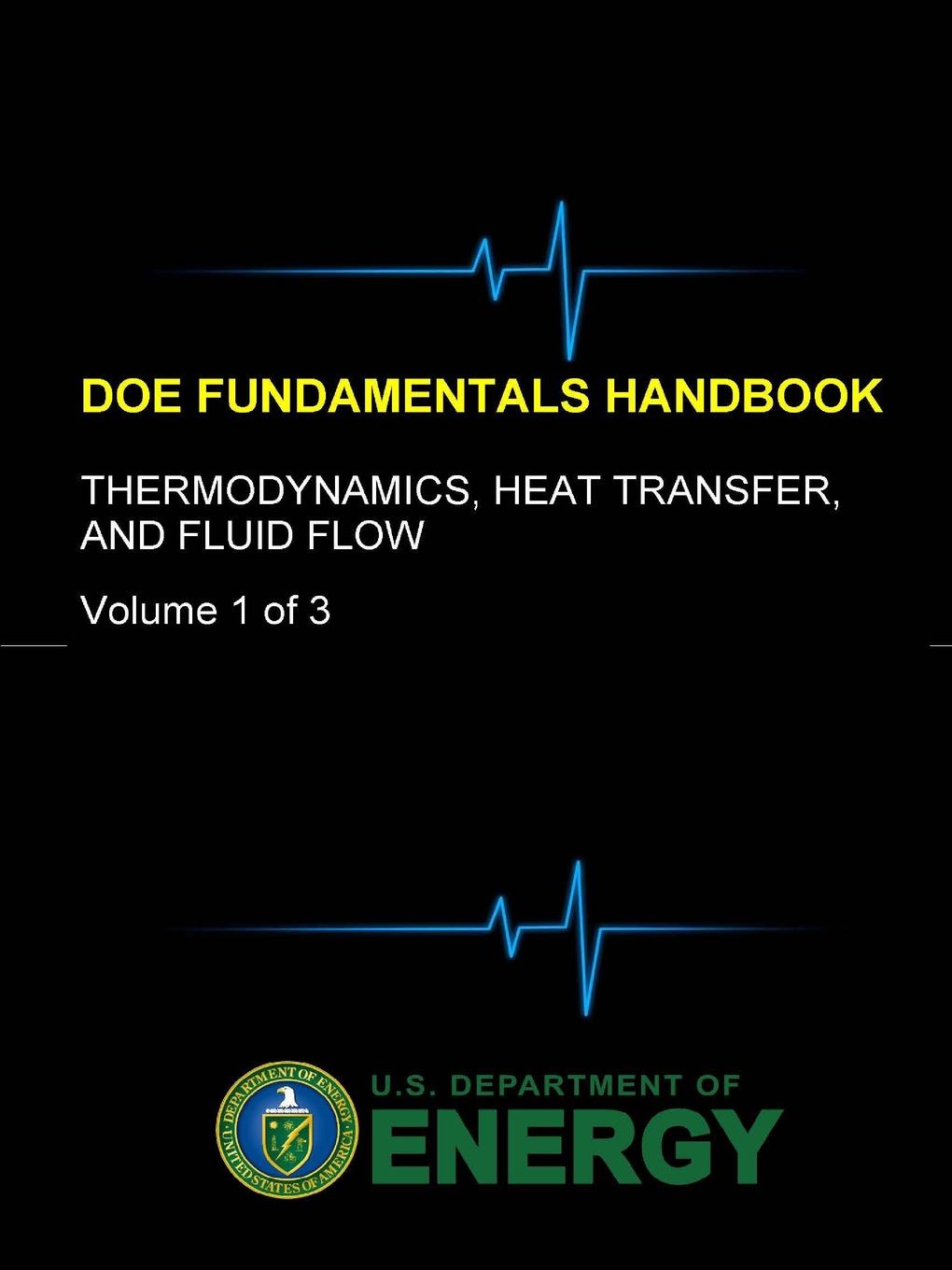 DOE Fundamentals Handbook - Thermodynamics, Heat Transfer, and Fluid Flow (Volume 1 of 3)