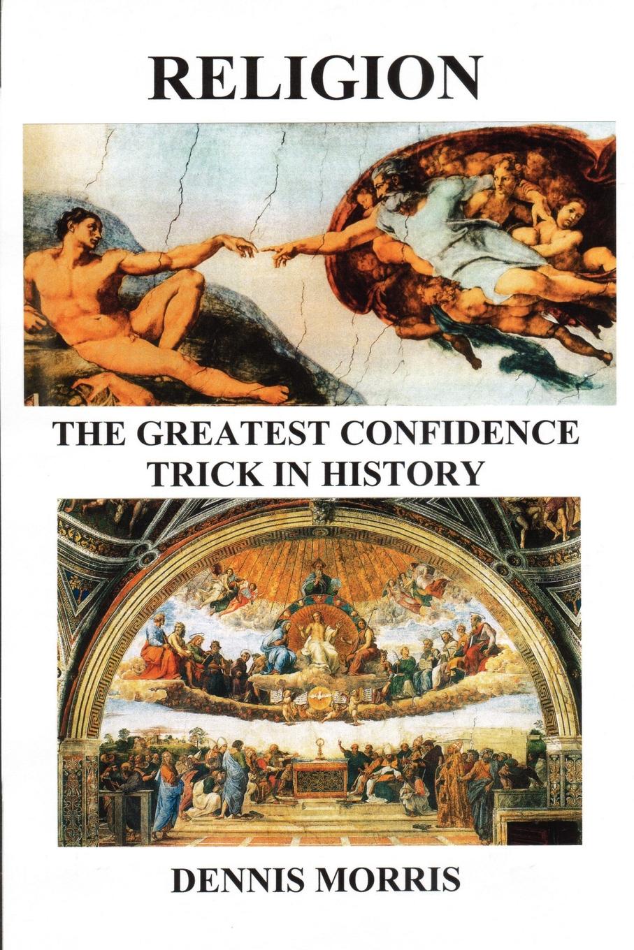 RELIGION The Greatest Confidence Trick In History