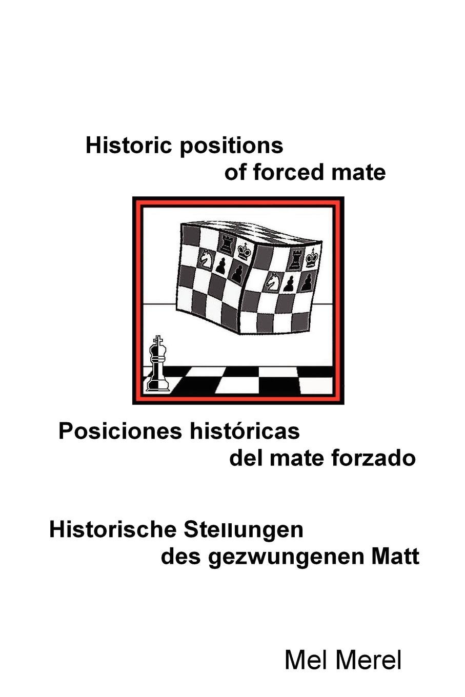 Historic positions of forced mate / Posiciones historicas del mate forzado / Historische Stellungen des gezwungenen Matt