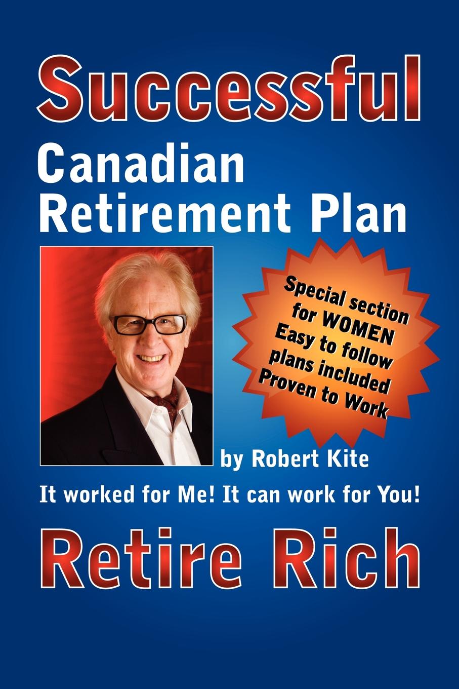 фото Robert Kite.s Successful the Canadian Retirement Plan