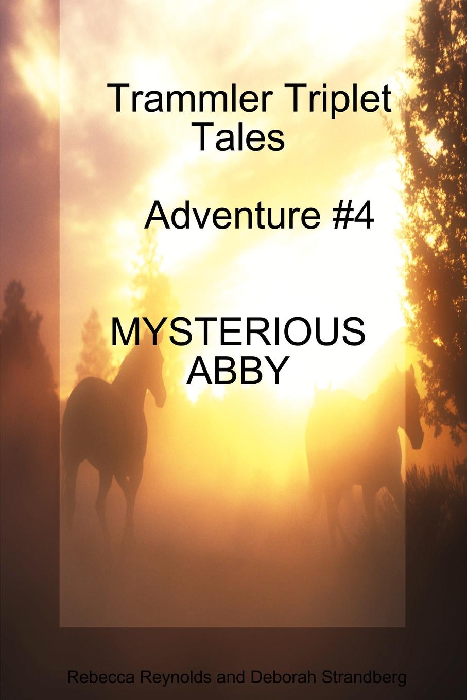 Trammler Triplet Tales Advente .4 MYSTERIOUS ABBY