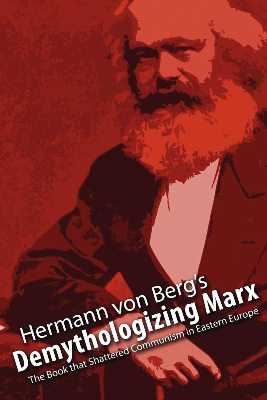 фото Demythologizing Marx. The Book that Shattered Communism in Eastern Europe