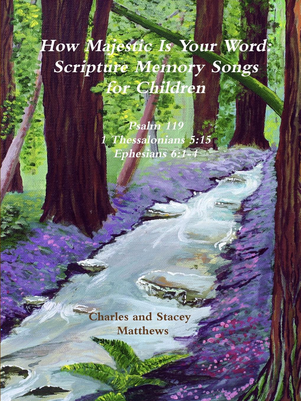 How Majestic Is Your Word. Scripture Memory Songs for Children