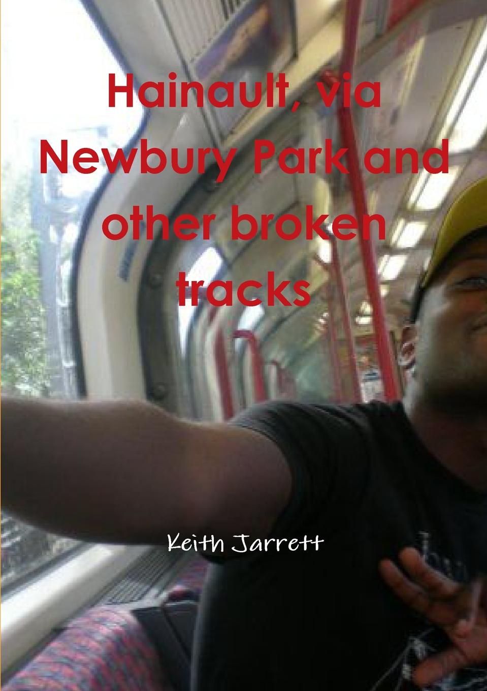 Hainault, Via Newbury Park and Other Broken Tracks