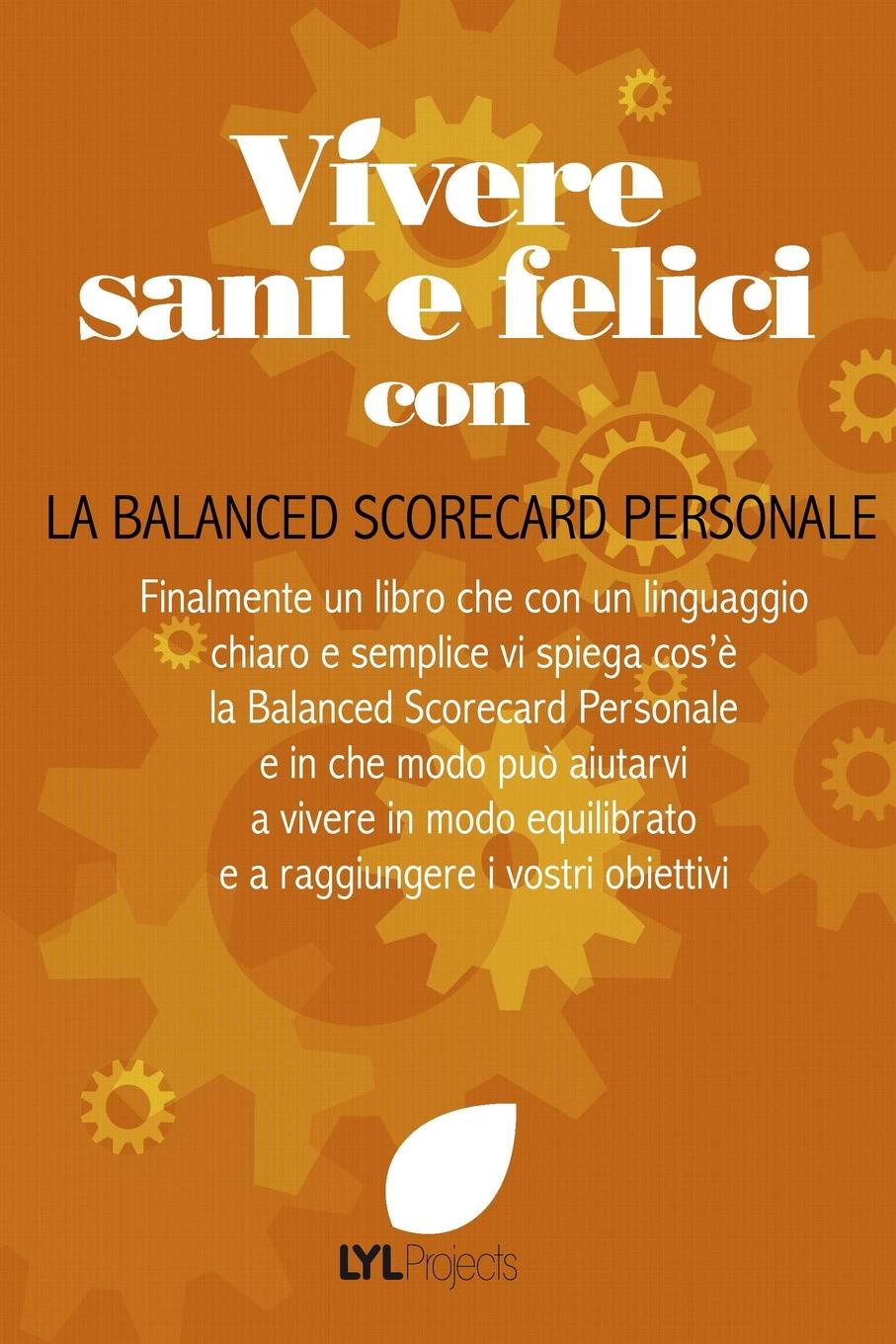 Vivere Sani e Felici con la Balanced Scorecard Personale