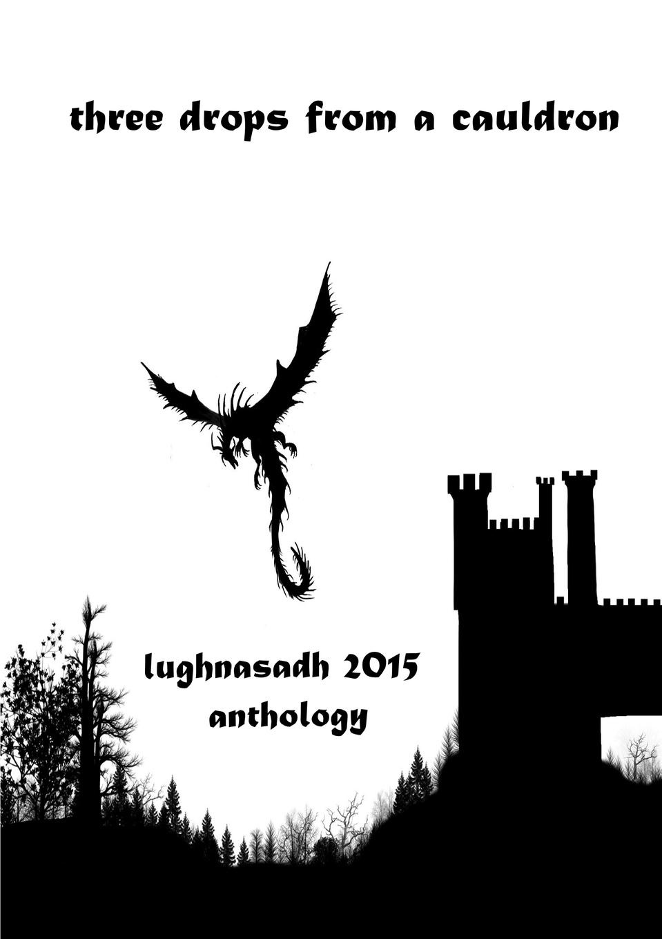 three drops from a cauldron. lughnasadh 2015 anthology