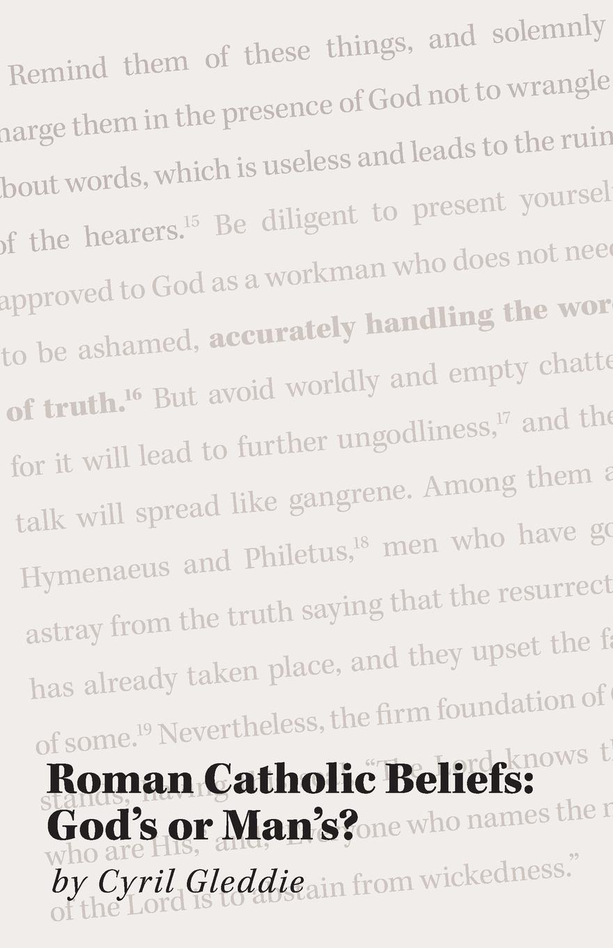 Roman Catholic Beliefs. God.s or Man.s.