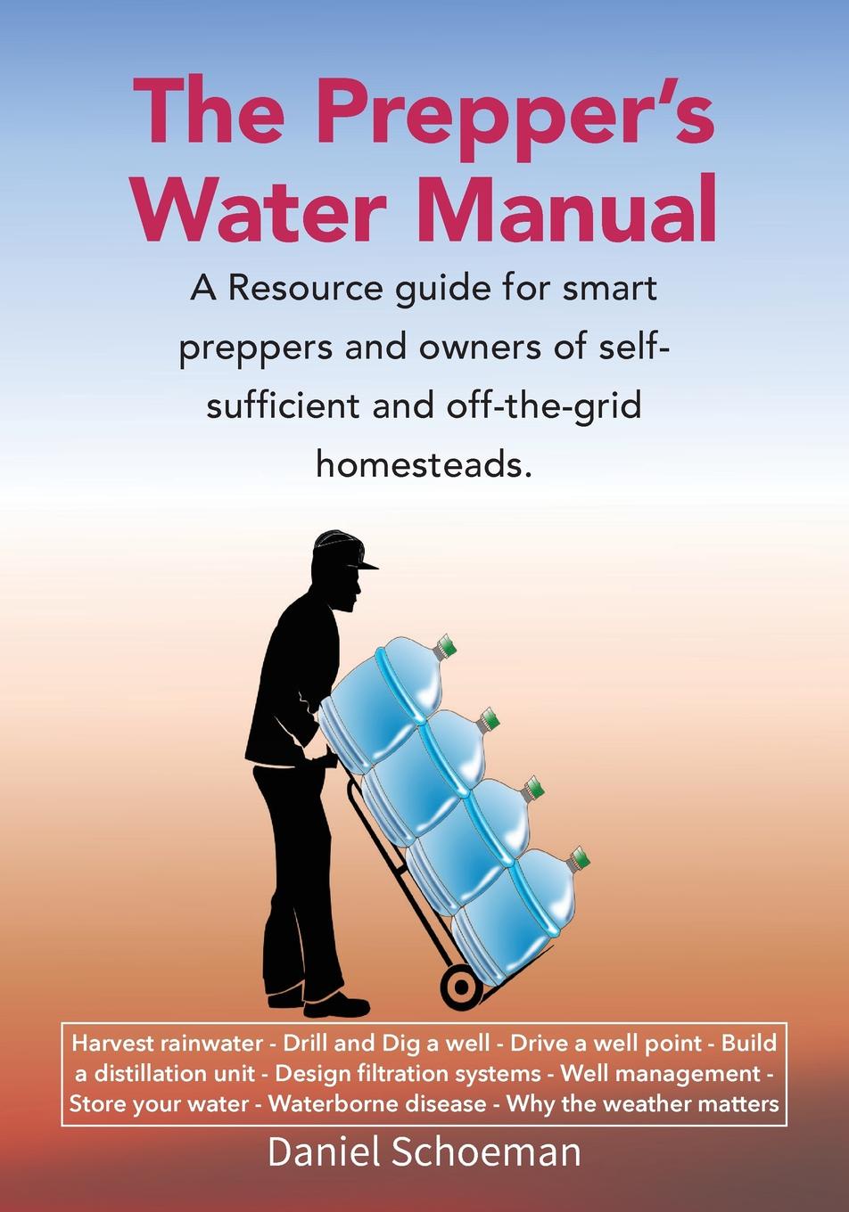 фото The Prepper.s Water Manual. A Resource Guide For Smart Preppers And Owners Of Self-Sufficient And Off-The-Grid Homesteads