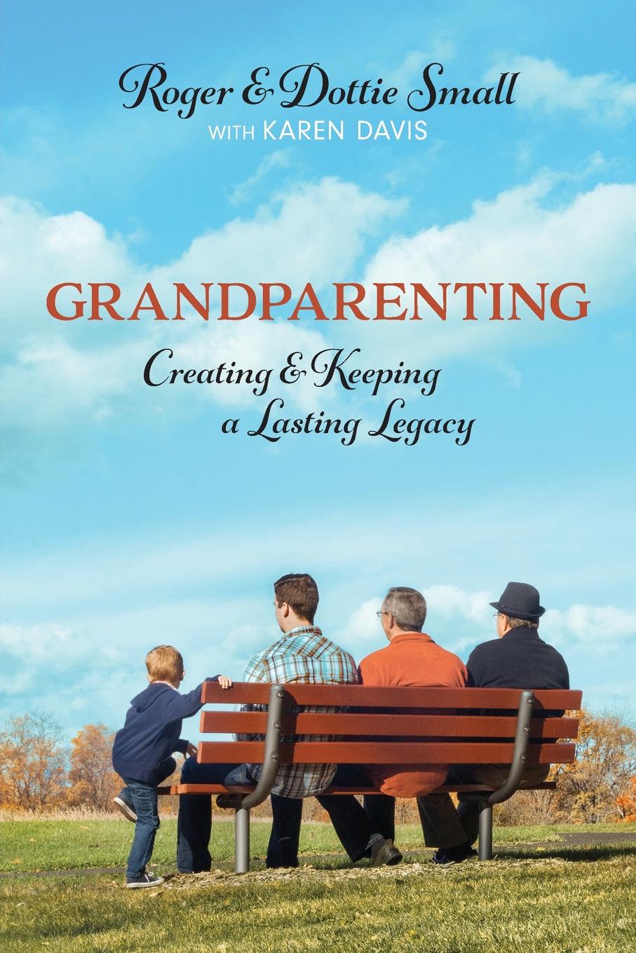 фото Grandparenting. Creating and Keeping a Lasting Legacy