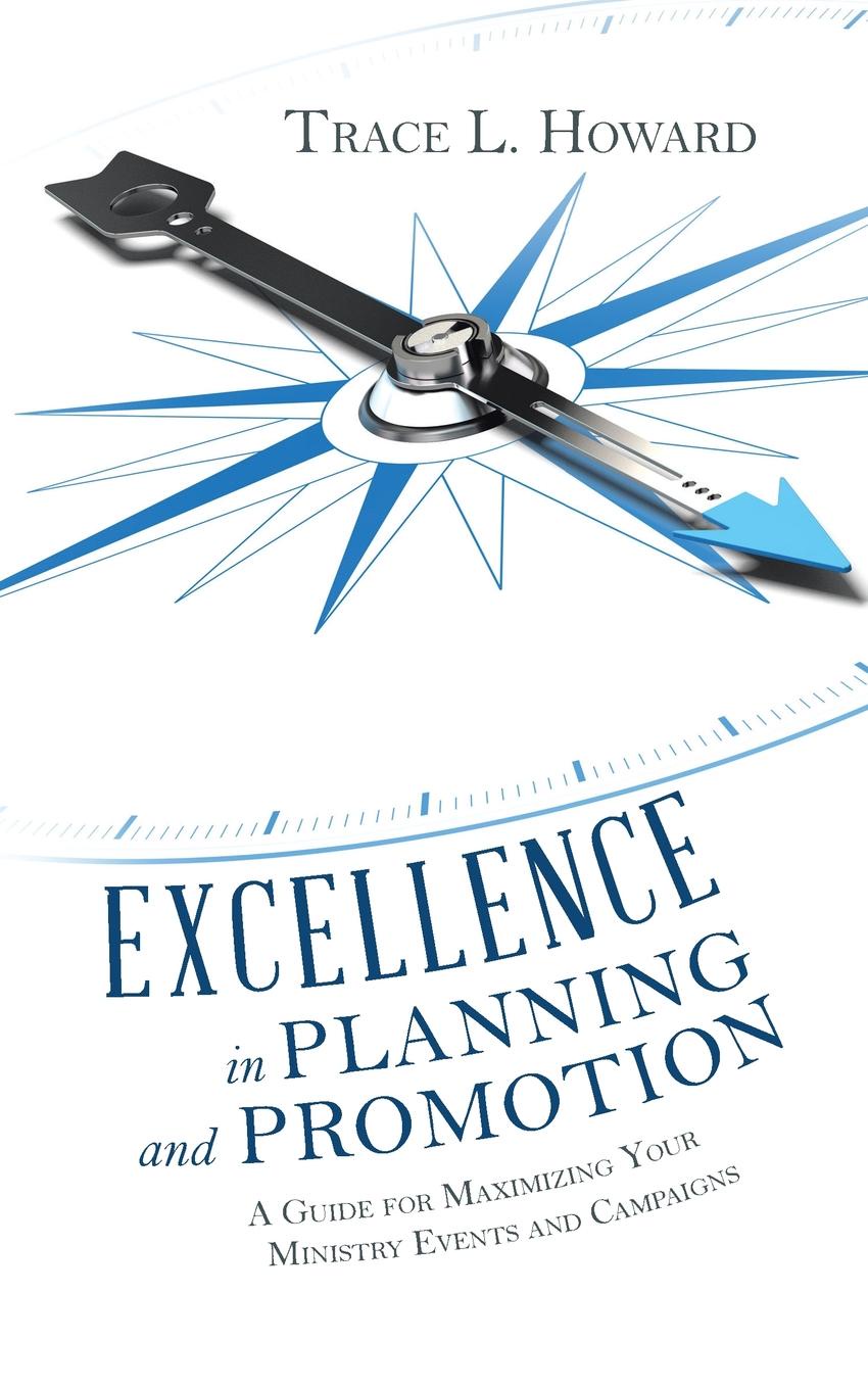 фото Excellence in Planning and Promotion. A Guide for Maximizing Your Ministry Events and Campaigns