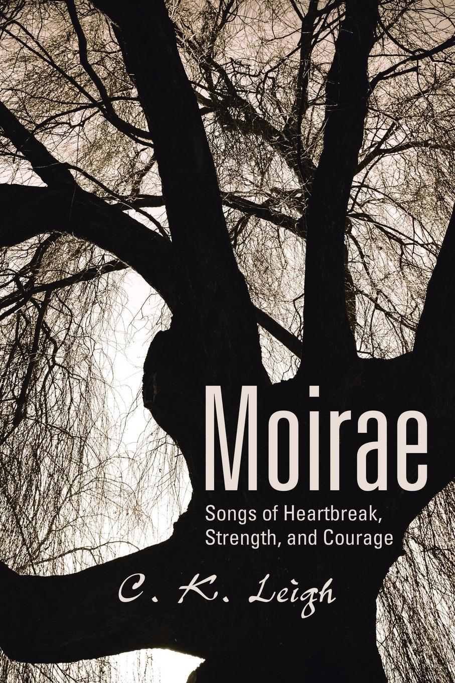 Moirae. Songs of Heartbreak, Strength, and Courage