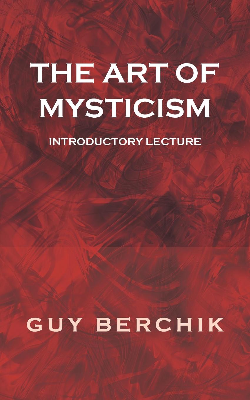 The Art of Mysticism. Introductory Lecture