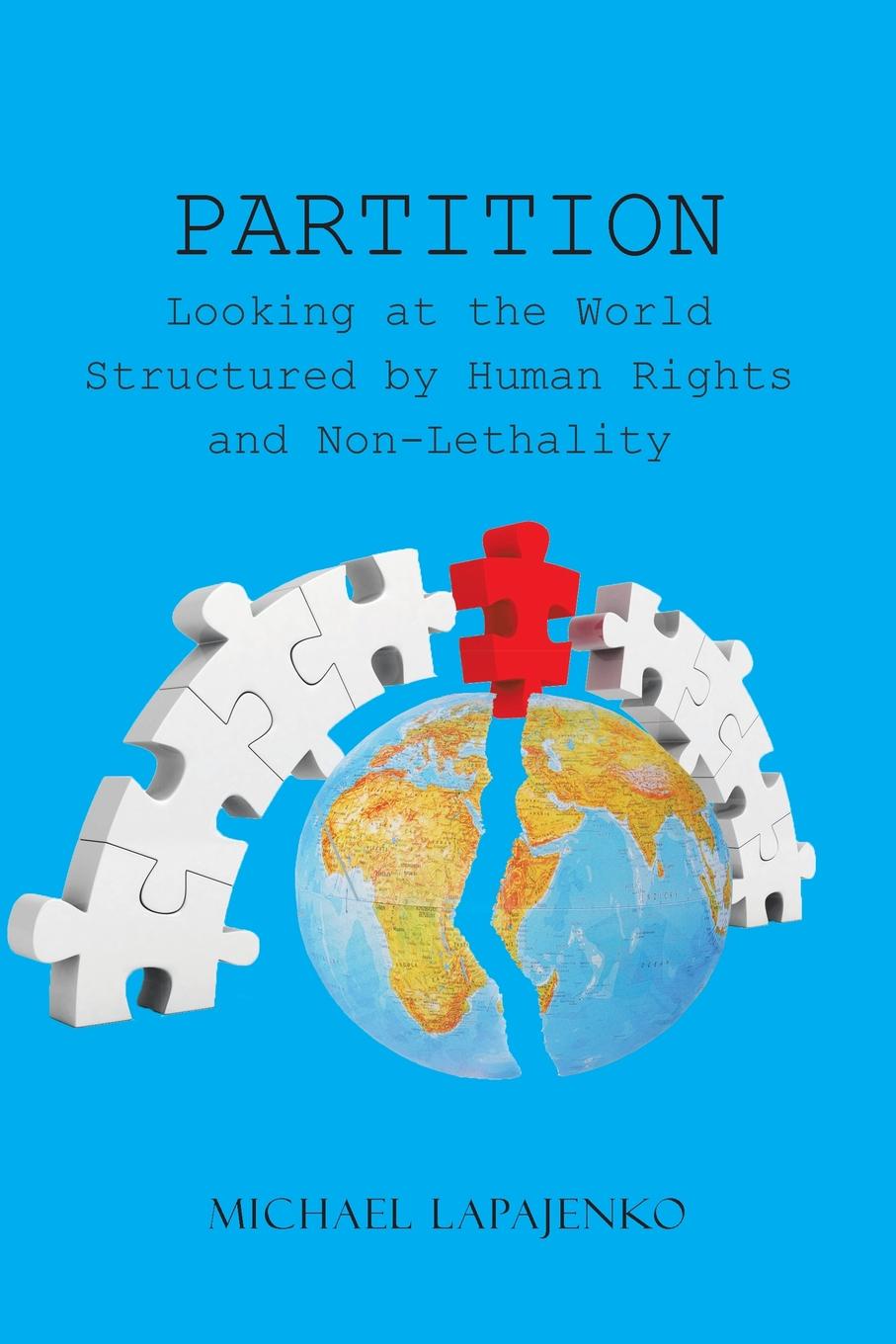 Partition. Looking at the World Structured by Human Rights and Non-Lethality