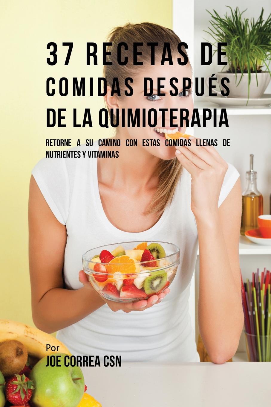 37 Recetas De Comidas Despues De La Quimioterapia. Retorne A Su Camino Con Estas Comidas Llenas De Nutrientes Y Vitaminas