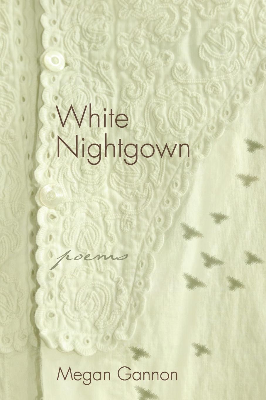 White Nightgown. Poems