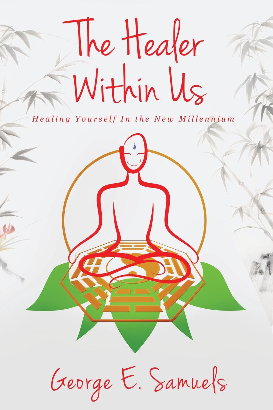 The Healer Within Us. Healing Yourself In the New Millennium