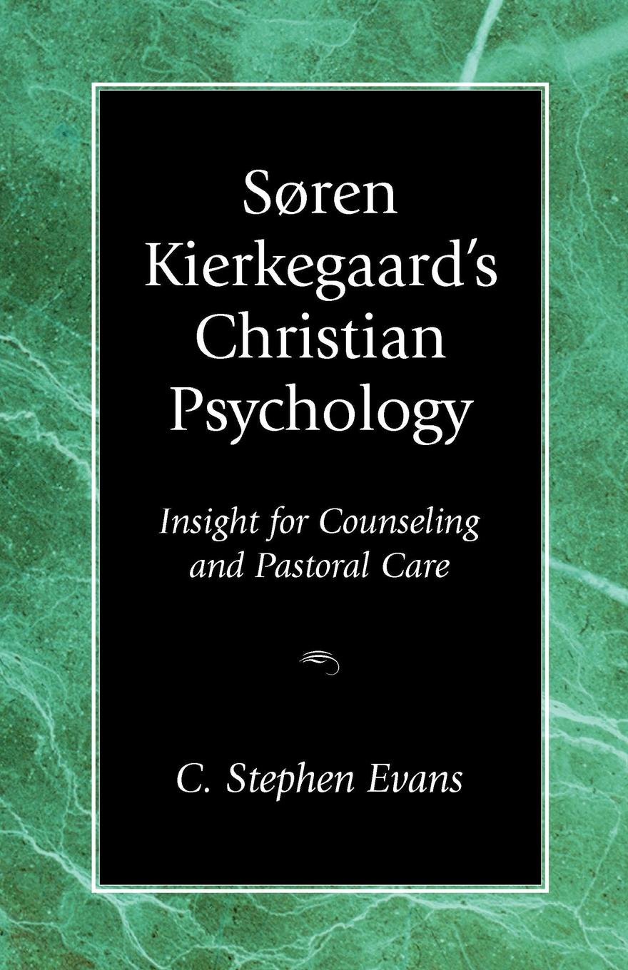 Soren Kierkegaard.s Christian Psychology. Insight for Counseling . Pastoral Care