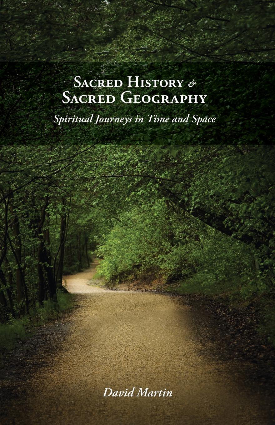 Sacred History and Sacred Geography. Spiritual Journeys in Time and Space