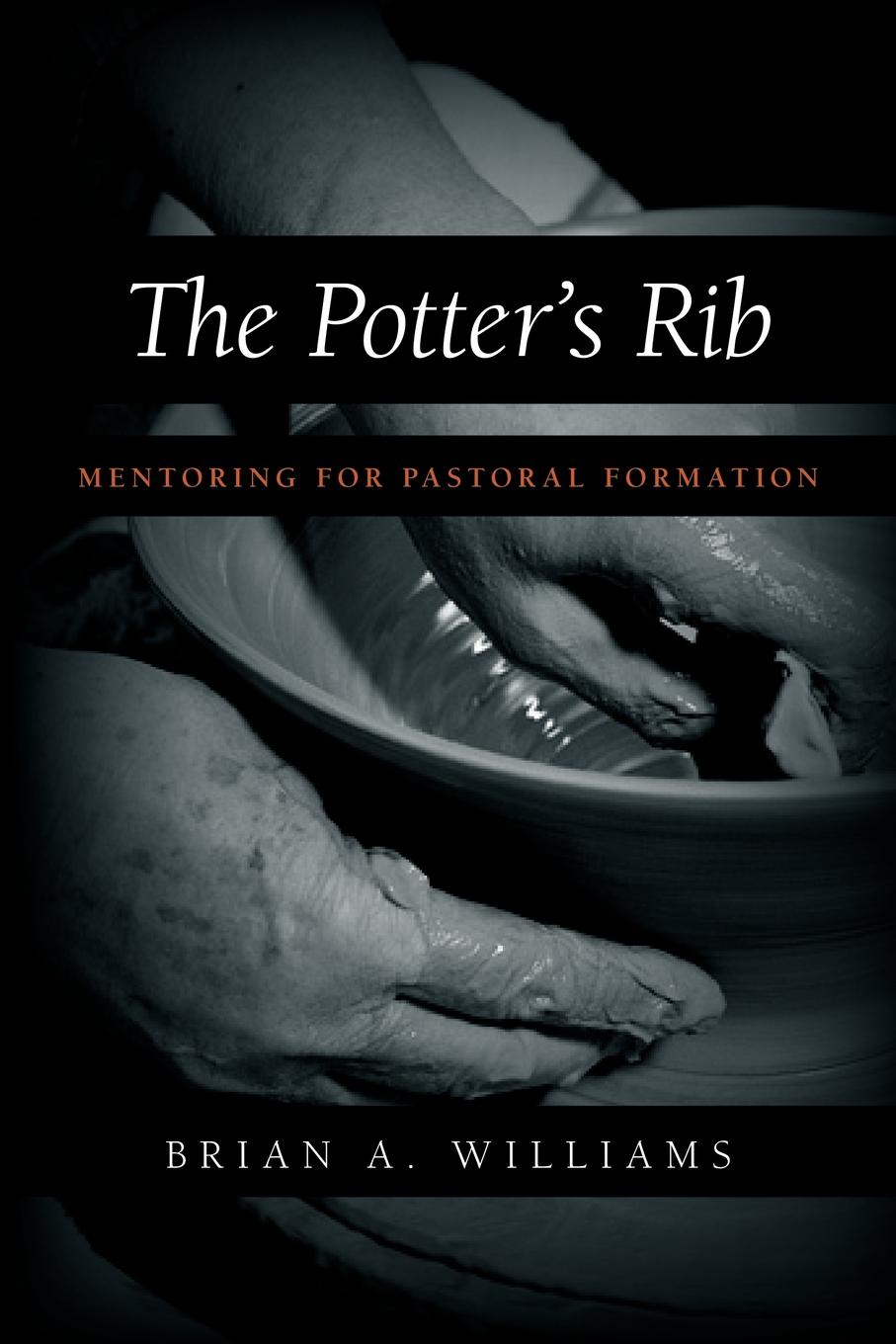 The Potter.s Rib. Mentoring for Pastoral Formation